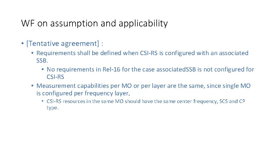 WF on assumption and applicability • [Tentative agreement] : • Requirements shall be defined