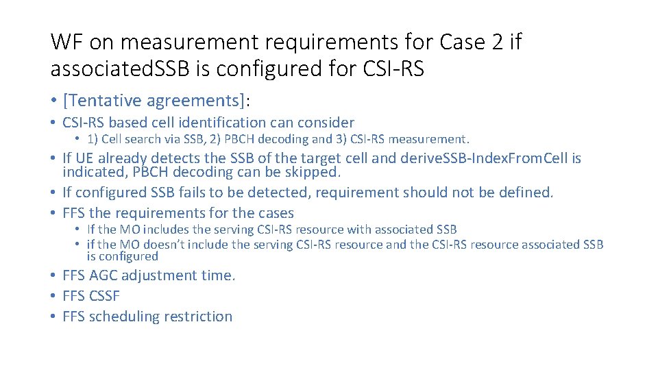 WF on measurement requirements for Case 2 if associated. SSB is configured for CSI-RS