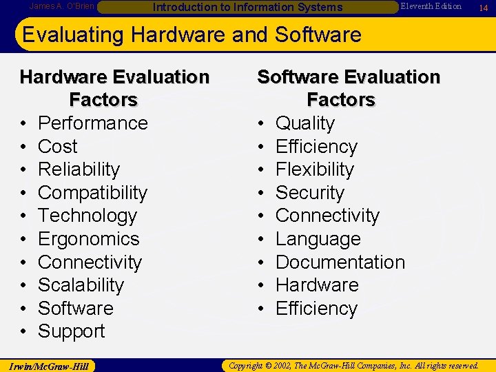 James A. O’Brien Introduction to Information Systems Eleventh Edition 14 Evaluating Hardware and Software