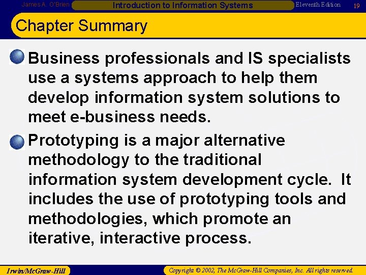 James A. O’Brien Introduction to Information Systems Eleventh Edition 19 Chapter Summary • Business