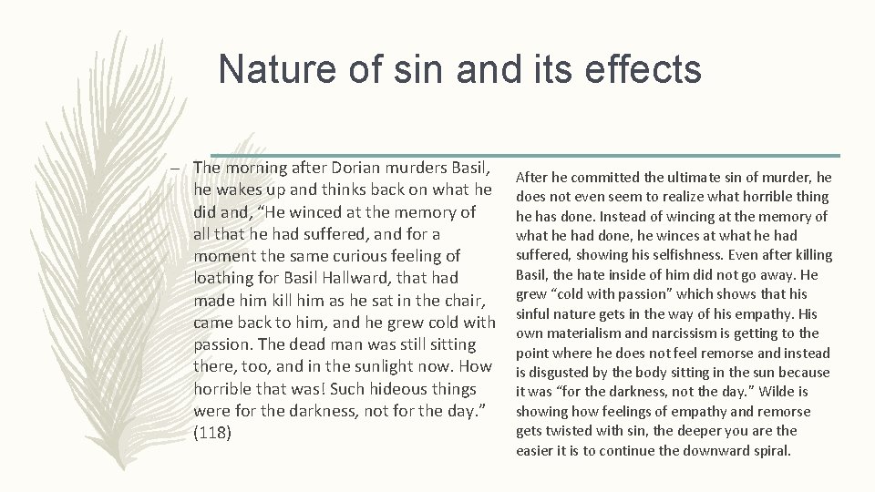 Nature of sin and its effects – The morning after Dorian murders Basil, he