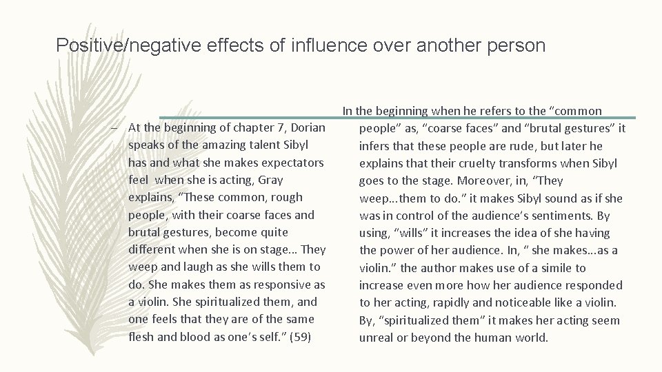 Positive/negative effects of influence over another person In the beginning when he refers to