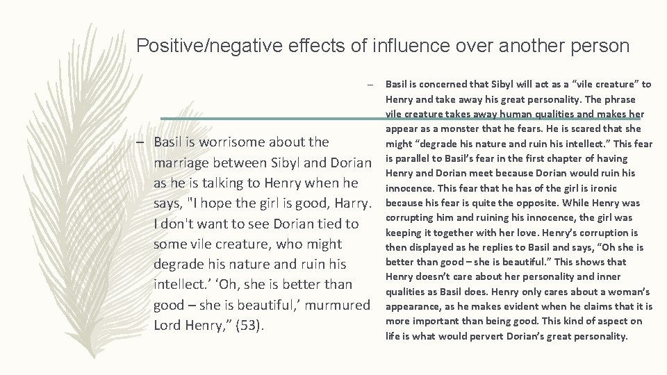 Positive/negative effects of influence over another person – – Basil is worrisome about the