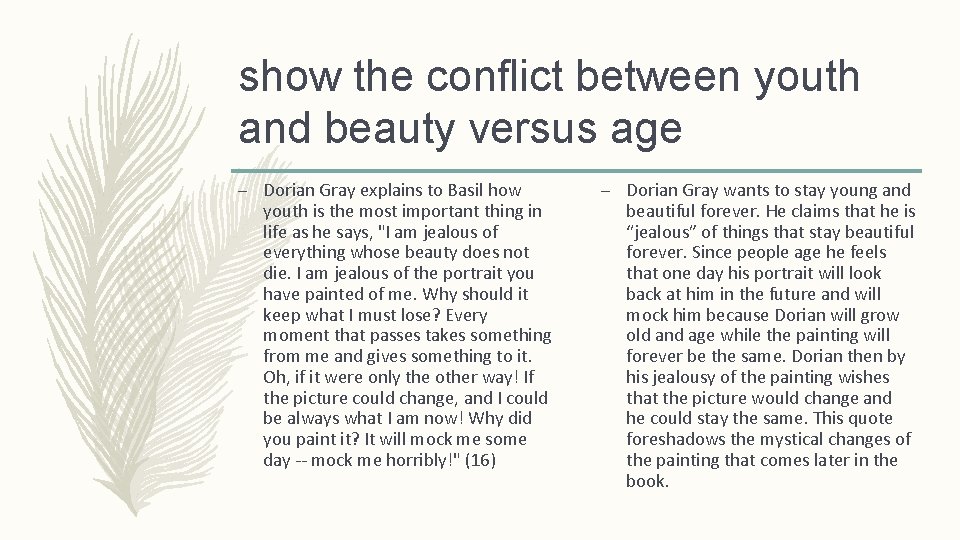 show the conflict between youth and beauty versus age – Dorian Gray explains to
