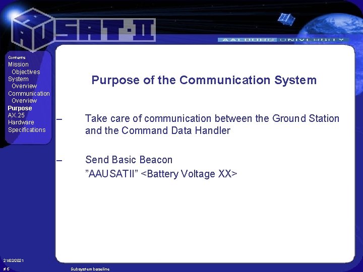 Contents Mission Objectives System Overview Communication Overview Purpose AX. 25 Hardware Specifications Purpose of
