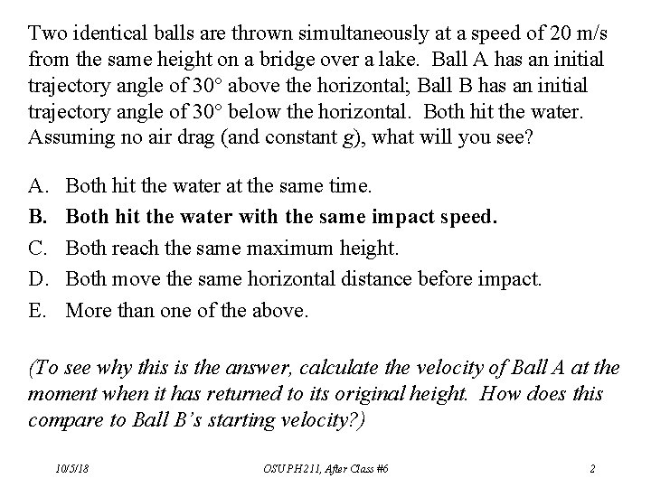 Two identical balls are thrown simultaneously at a speed of 20 m/s from the