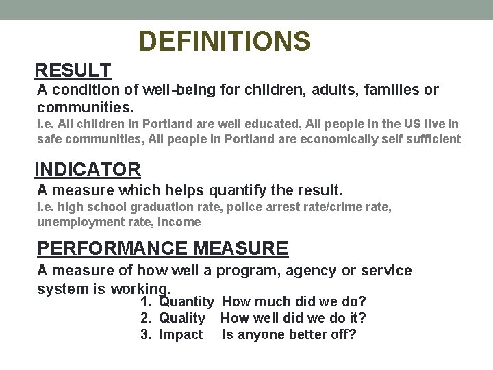 DEFINITIONS RESULT A condition of well-being for children, adults, families or communities. i. e.