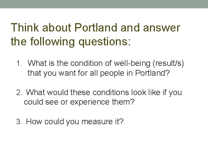 Think about Portland answer the following questions: 1. What is the condition of well-being