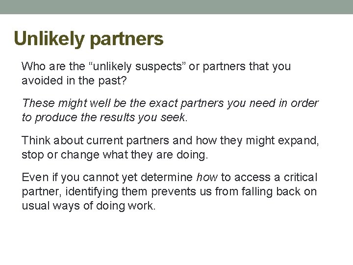 Unlikely partners Who are the “unlikely suspects” or partners that you avoided in the