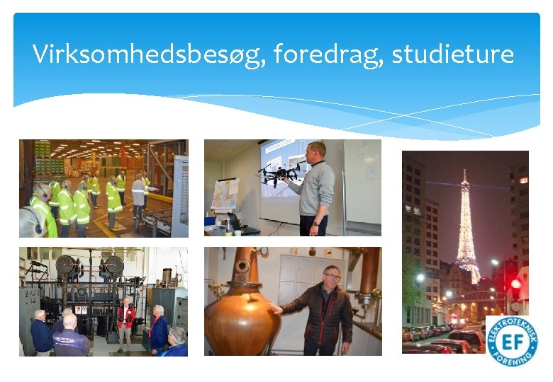 Virksomhedsbesøg, foredrag, studieture 