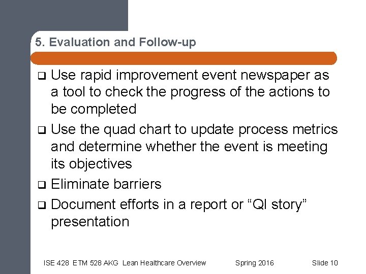 5. Evaluation and Follow-up Use rapid improvement event newspaper as a tool to check