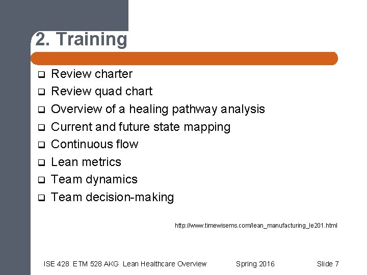 2. Training q q q q Review charter Review quad chart Overview of a