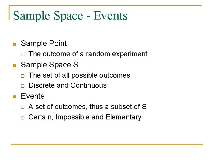 Sample Space - Events n Sample Point q n Sample Space S q q