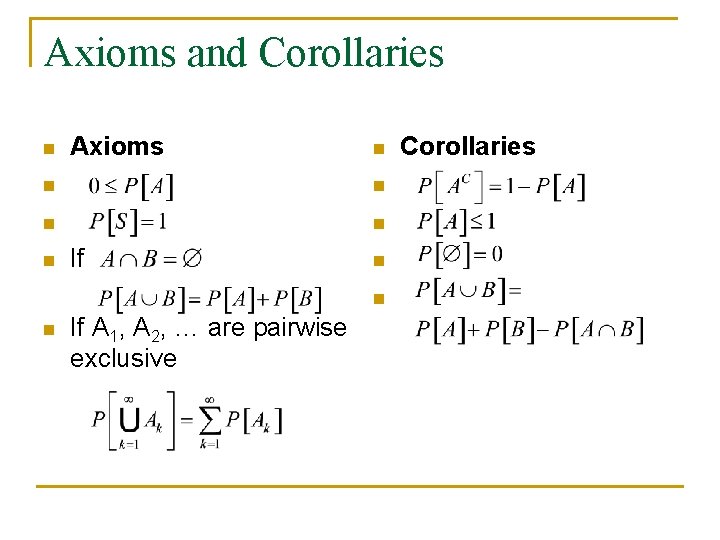 Axioms and Corollaries n Axioms n n n If A 1, A 2, …