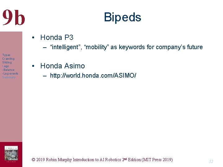 9 b Bipeds • Honda P 3 – “intelligent”, “mobility” as keywords for company’s