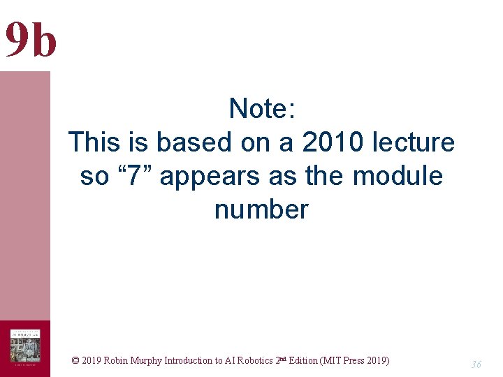 9 b Note: This is based on a 2010 lecture so “ 7” appears
