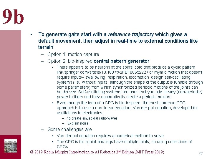 9 b • To generate gaits start with a reference trajectory which gives a