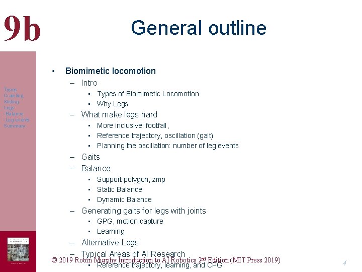 9 b General outline • Types Crawling Sliding Legs -Balance -Leg events Summary Biomimetic