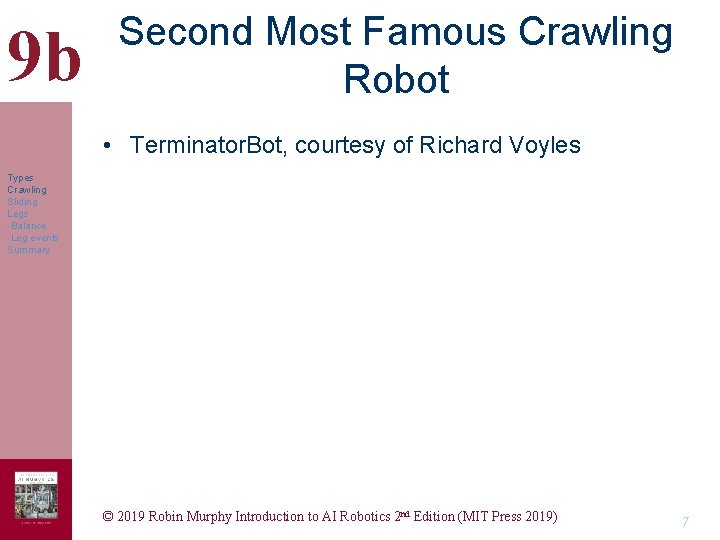 9 b Second Most Famous Crawling Robot • Terminator. Bot, courtesy of Richard Voyles