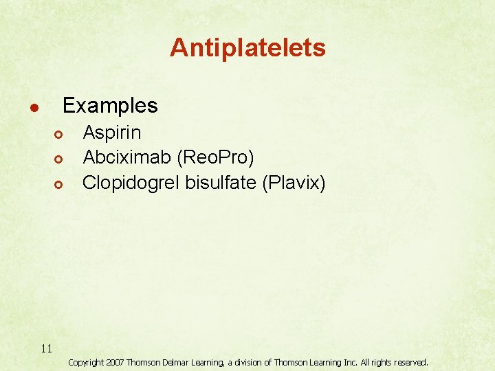 Antiplatelets Examples l £ £ £ Aspirin Abciximab (Reo. Pro) Clopidogrel bisulfate (Plavix) 11 Antiplatelets Examples l £ £ £ Aspirin Abciximab (Reo. Pro) Clopidogrel bisulfate (Plavix) 11