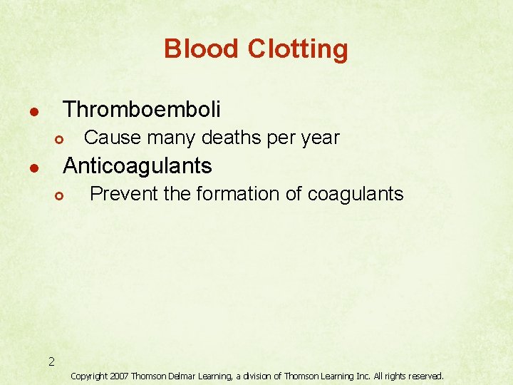 Blood Clotting Thromboemboli l £ Cause many deaths per year Anticoagulants l £ Prevent Blood Clotting Thromboemboli l £ Cause many deaths per year Anticoagulants l £ Prevent