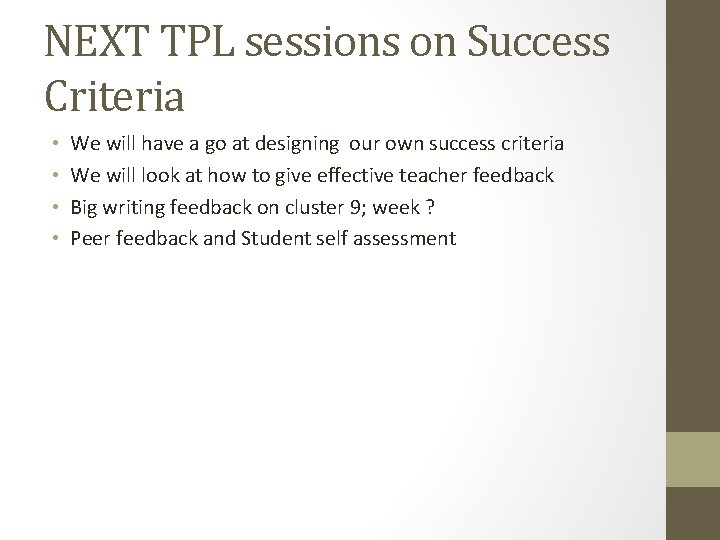 NEXT TPL sessions on Success Criteria • • We will have a go at