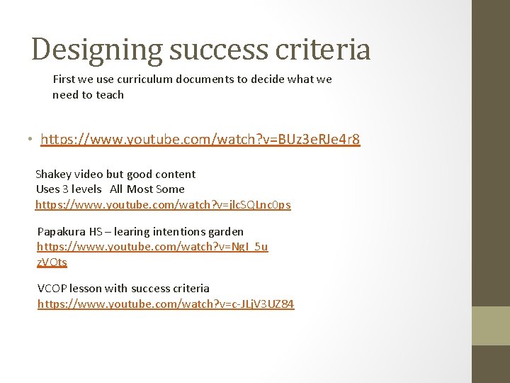 Designing success criteria First we use curriculum documents to decide what we need to