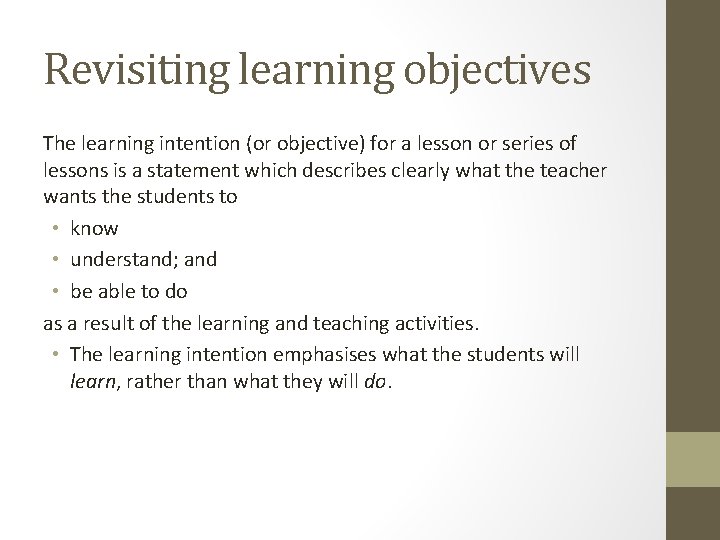 Revisiting learning objectives The learning intention (or objective) for a lesson or series of