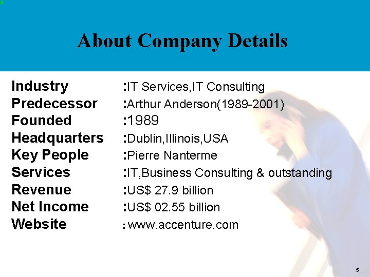 About Company Details Industry Predecessor Founded Headquarters Key People Services Revenue Net Income Website