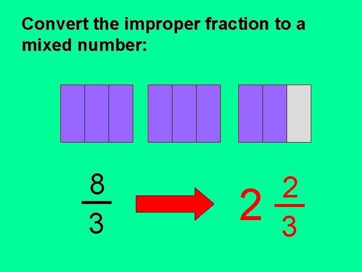 Convert the improper fraction to a mixed number: 8 3 2 2 3 