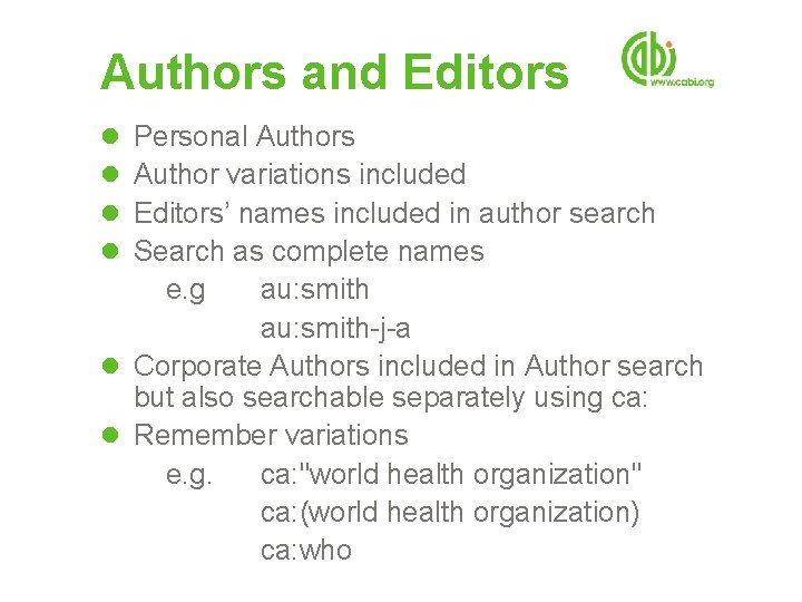 Authors and Editors Personal Authors Author variations included Editors’ names included in author search