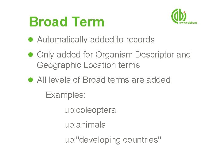 Broad Term l Automatically added to records l Only added for Organism Descriptor and