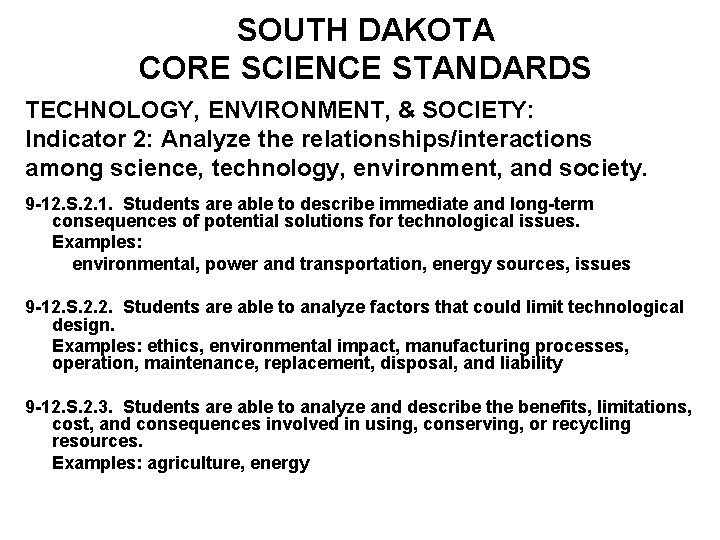 SOUTH DAKOTA CORE SCIENCE STANDARDS TECHNOLOGY, ENVIRONMENT, & SOCIETY: Indicator 2: Analyze the relationships/interactions