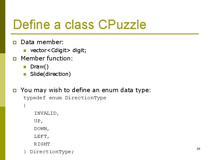 Define a class CPuzzle p Data member: n p Member function: n n p