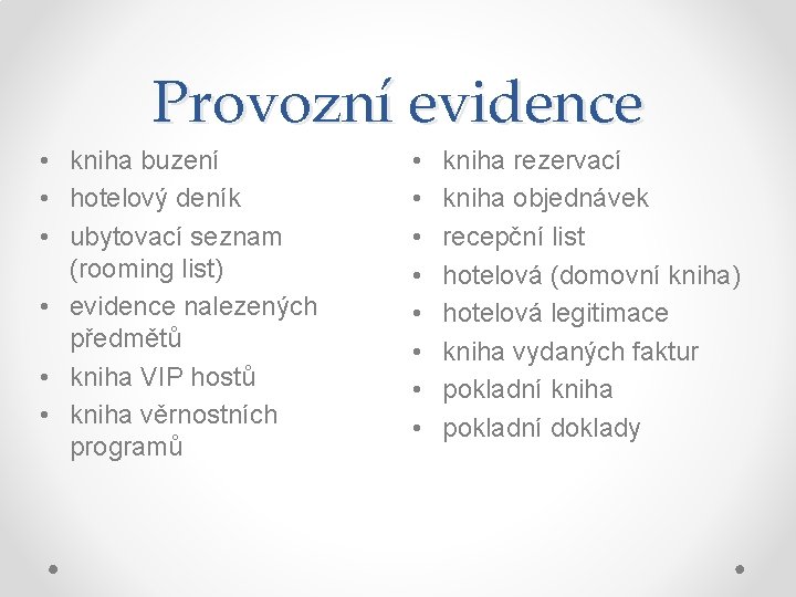 Provozní evidence • kniha buzení • hotelový deník • ubytovací seznam (rooming list) •