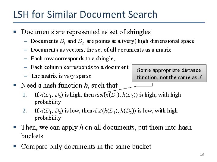 LSH for Similar Document Search § Documents are represented as set of shingles –