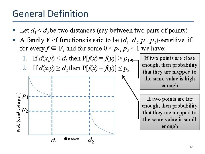 General Definition § Let d 1 < d 2 be two distances (say between