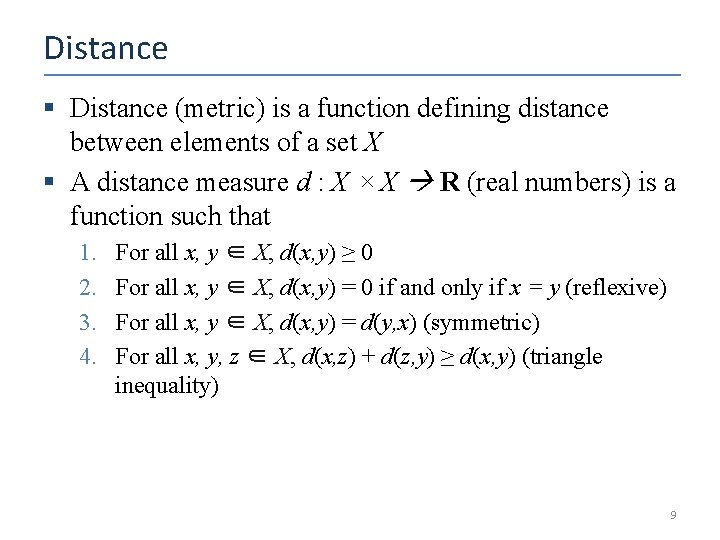 Distance § Distance (metric) is a function defining distance between elements of a set