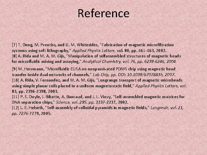 Reference [7] T. Deng, M. Prentiss, and G. M. Whitesides, "Fabrication of magnetic microfiltration
