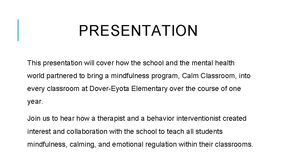 PRESENTATION This presentation will cover how the school and the mental health world partnered