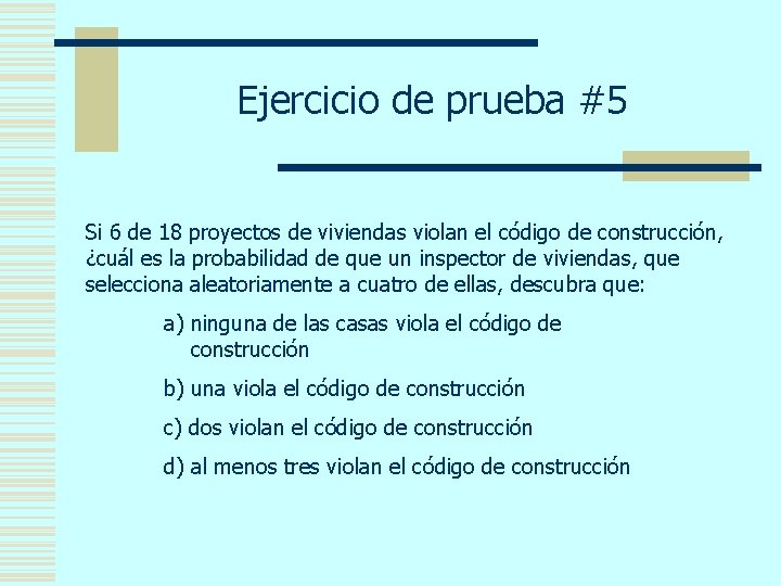 Ejercicio de prueba #5 Si 6 de 18 proyectos de viviendas violan el código