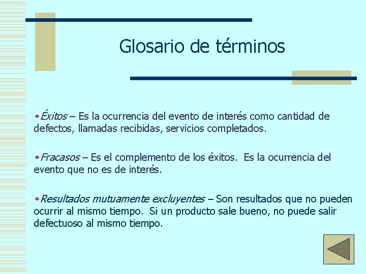 Glosario de términos wÉxitos – Es la ocurrencia del evento de interés como cantidad