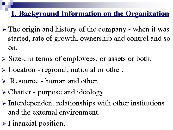 1. Background Information on the Organization The origin and history of the company -
