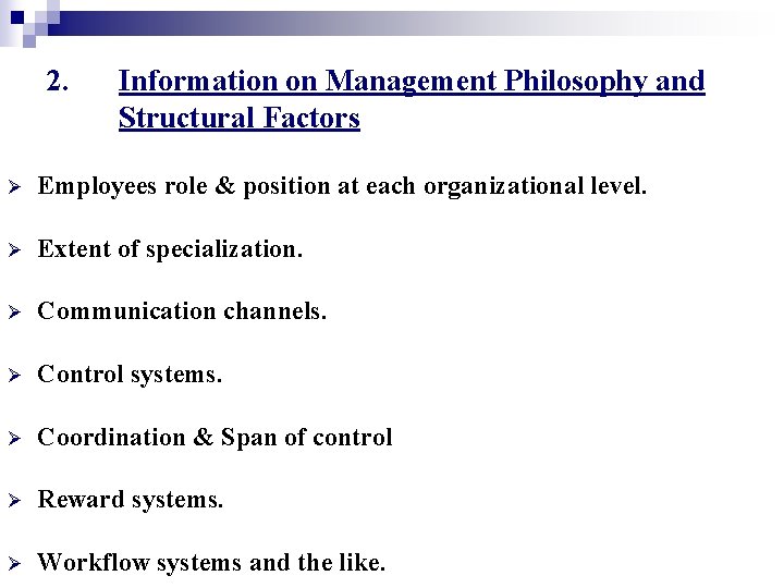 2. Information on Management Philosophy and Structural Factors Ø Employees role & position at
