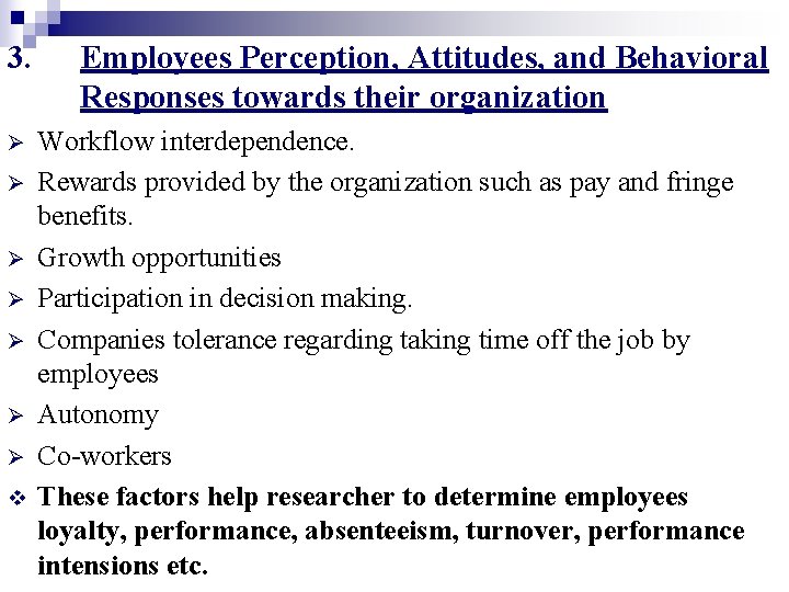 3. Ø Ø Ø Ø v Employees Perception, Attitudes, and Behavioral Responses towards their