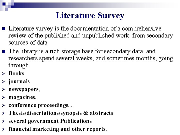 Literature Survey n n Ø Ø Ø Ø Literature survey is the documentation of