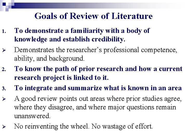 Goals of Review of Literature 1. Ø 2. 3. Ø Ø To demonstrate a