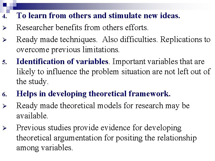 4. Ø Ø 5. 6. Ø Ø To learn from others and stimulate new