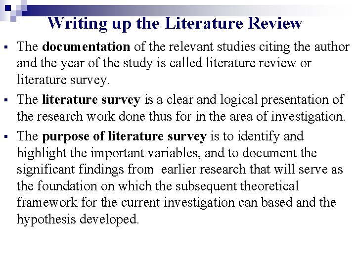 Writing up the Literature Review § § § The documentation of the relevant studies