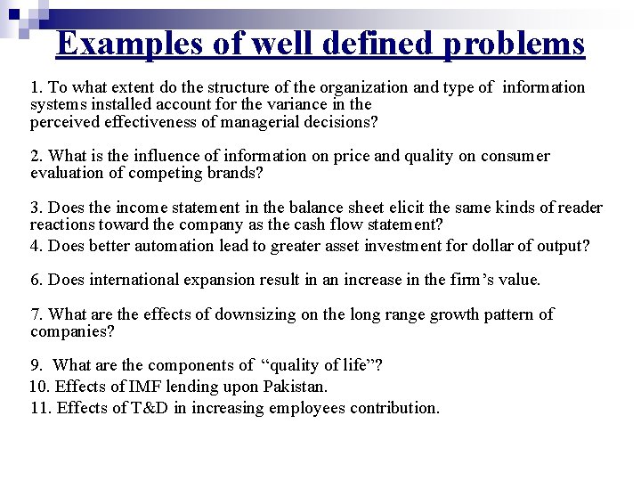 Examples of well defined problems 1. To what extent do the structure of the